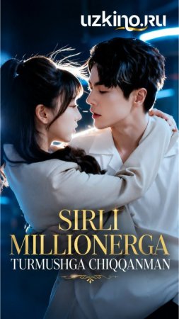 Sirli millionerga turmushga chiqqanman 1-2-3-5-7-10-20-30-50-60-70-80-90-qism drama Koreya seriali uzbek tilida Barcha qismlar 2026 HD skachat